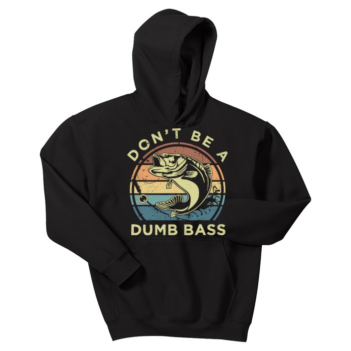 Funny Fishing DonT Be A Dumb Bass Vintage Fisherman Gift Kids Hoodie