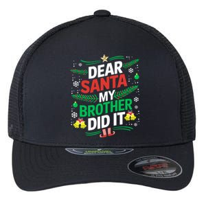 Family Funny Dear Santa My Brother Did It Christmas Flexfit Unipanel Trucker Cap