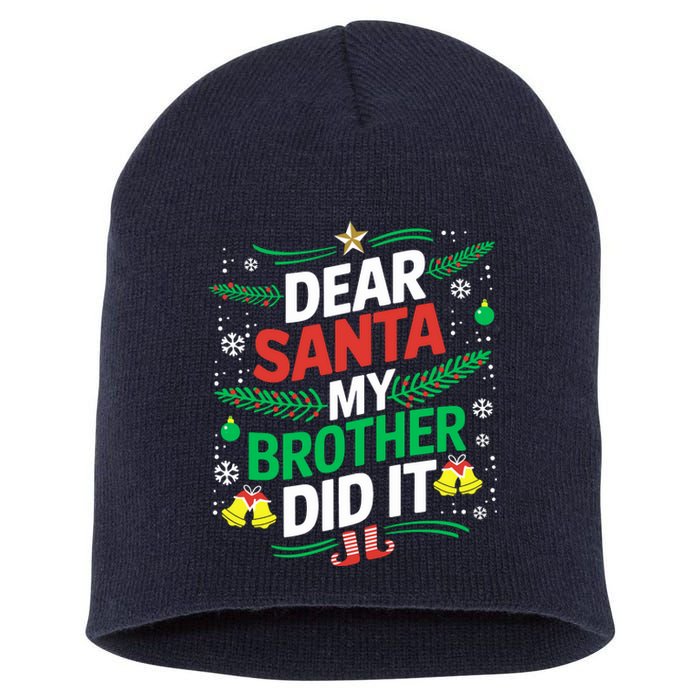 Family Funny Dear Santa My Brother Did It Christmas Short Acrylic Beanie