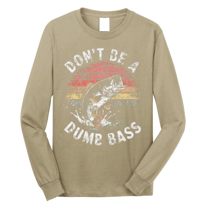 Funny Fishing Dont Be Dumb Bass Funny Dad Fisherman Long Sleeve Shirt