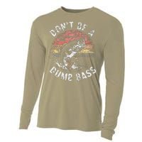 Funny Fishing Dont Be Dumb Bass Funny Dad Fisherman Cooling Performance Long Sleeve Crew