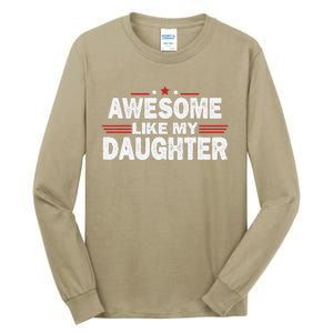 Funny FatherS Day Awesome Like My Daughters Family Lovers Tall Long Sleeve T-Shirt