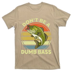 Fishing Funny DonT Be Dumb Bass Graphic Funny Dad Grandpa T-Shirt