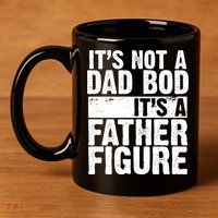 Father Figure Dad Bod Funny Meme 11oz C Handle Ceramic Mug