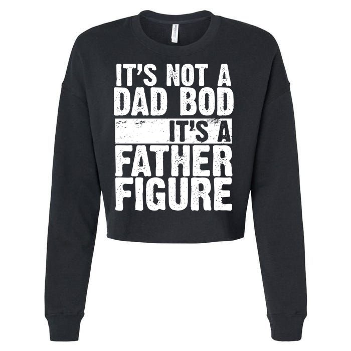 Father Figure Dad Bod Funny Meme Cropped Pullover Crew