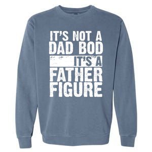 Father Figure Dad Bod Funny Meme Garment-Dyed Sweatshirt