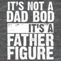 Father Figure Dad Bod Funny Meme Poster