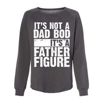 Father Figure Dad Bod Funny Meme Womens California Wash Sweatshirt