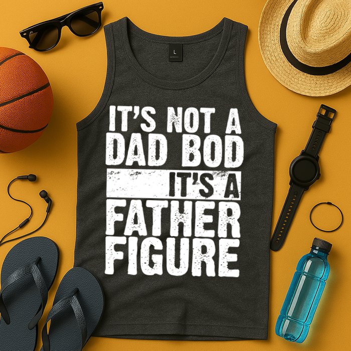 Father Figure Dad Bod Funny Meme Tank Top