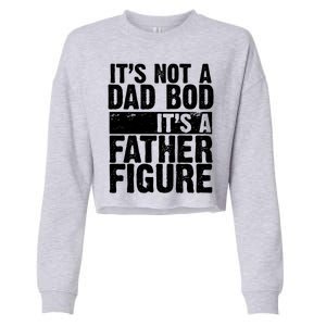 Father Figure Dad Bod Funny Meme Cropped Pullover Crew