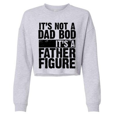 Father Figure Dad Bod Funny Meme Cropped Pullover Crew