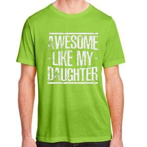 Funny FatherS Day Awesome Like My Daughter Adult ChromaSoft Performance T-Shirt