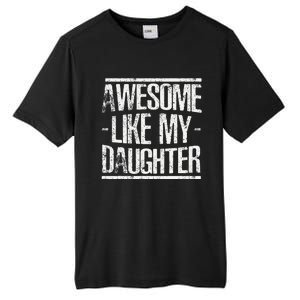 Funny FatherS Day Awesome Like My Daughter Tall Fusion ChromaSoft Performance T-Shirt