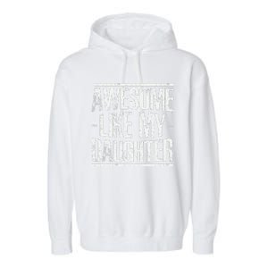 Funny FatherS Day Awesome Like My Daughter Garment-Dyed Fleece Hoodie