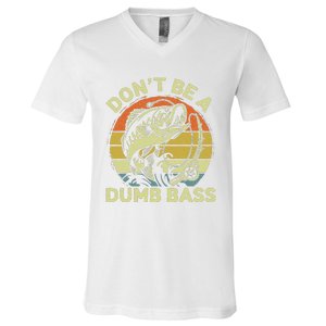 Funny Fishing Dont Be Dumb Bass Funny Dad Fisherman V-Neck T-Shirt