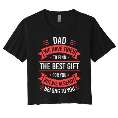 Funny Fathers Day For Dad From Daughters Fathers Day Women's Crop Top Tee