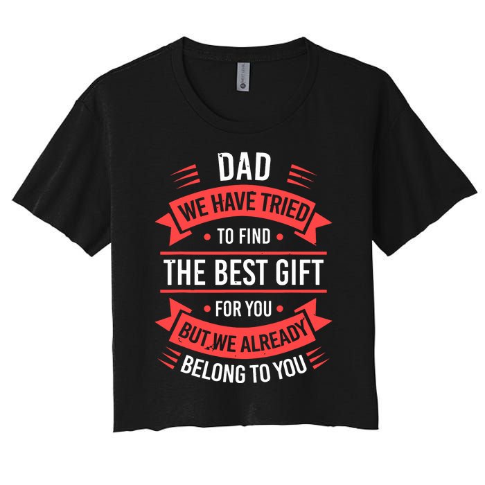 Funny Fathers Day For Dad From Daughters Fathers Day Women's Crop Top Tee