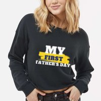 First Fathers Day Tee First Time Dad Father Gift Cropped Pullover Crew