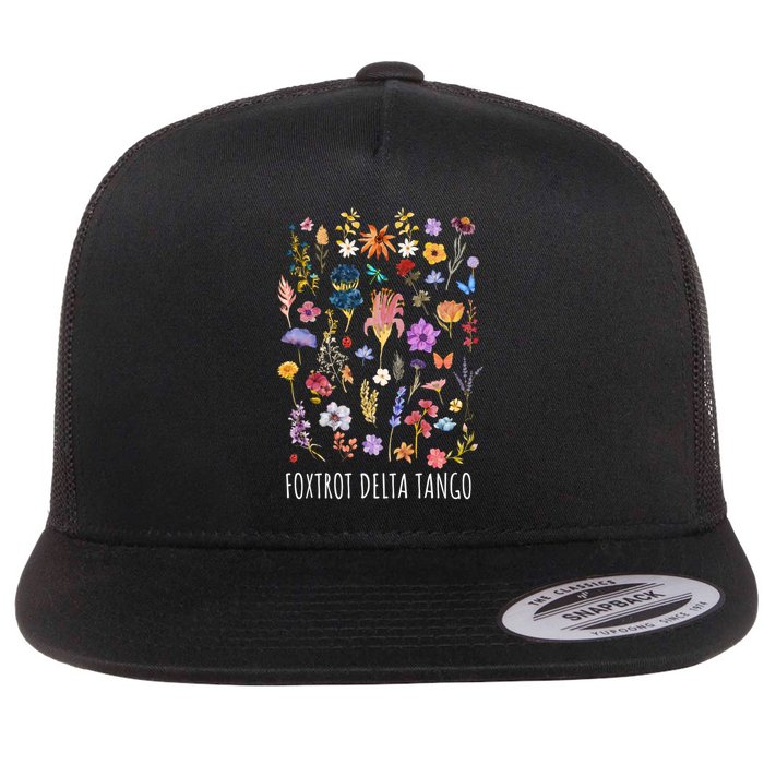 Funny Foxtrots Delta Tangos Flower Foxtrots Delta Tangos Funny Foxtrots Delta Tangos Flat Bill Trucker Hat
