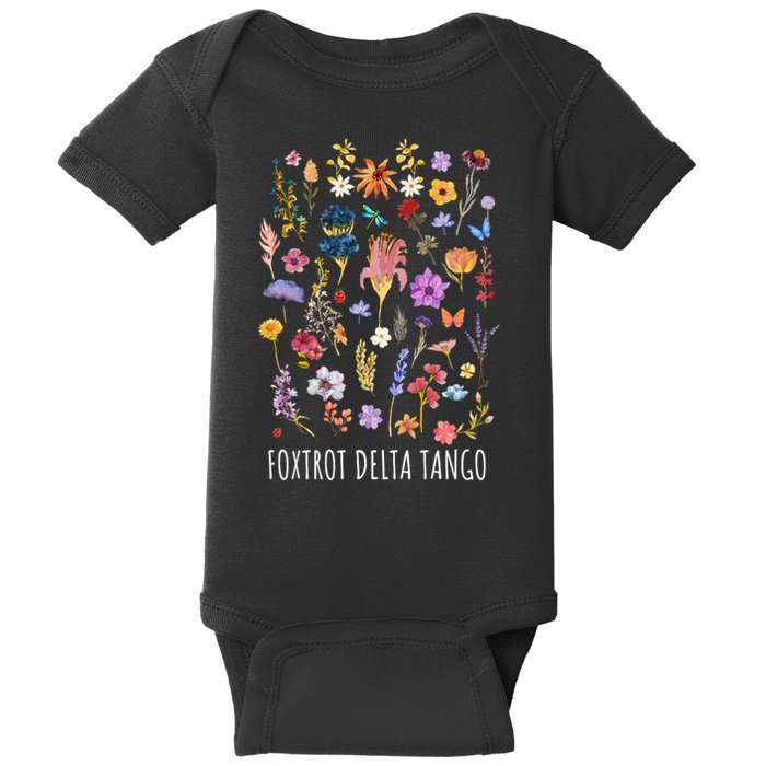 Funny Foxtrots Delta Tangos Flower Foxtrots Delta Tangos Funny Foxtrots Delta Tangos Baby Bodysuit