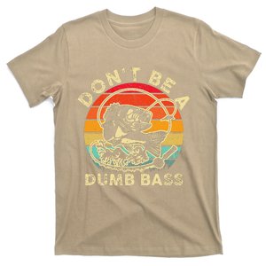 Funny Fishing DonT Be Dumb Bass Funny Dad Gift T-Shirt