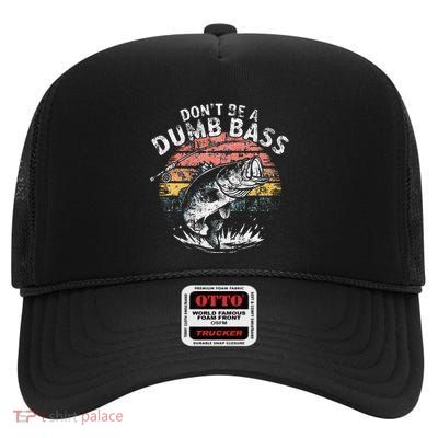 Funny Fishing DonT Be Dumb Bass Funny Dad Gift High Crown Mesh Back Trucker Hat