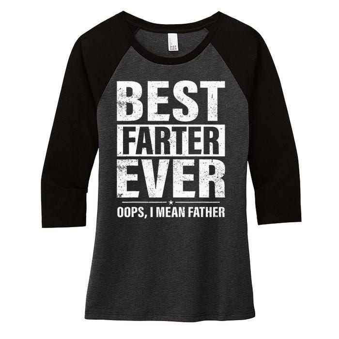 Funny Fathers Day Best Farter Ever Oops I Mean Father Fart Women's Tri-Blend 3/4-Sleeve Raglan Shirt