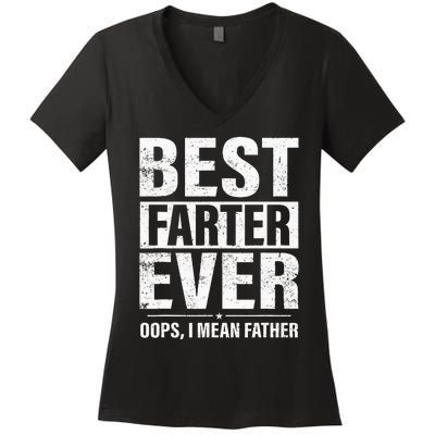 Funny Fathers Day Best Farter Ever Oops I Mean Father Fart Women's V-Neck T-Shirt