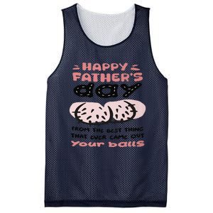 Funny FatherS Day From The Best Thing That Ever Came Out Your Balls Mesh Reversible Basketball Jersey Tank