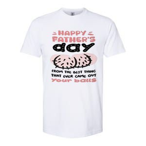 Funny FatherS Day From The Best Thing That Ever Came Out Your Balls Softstyle CVC T-Shirt