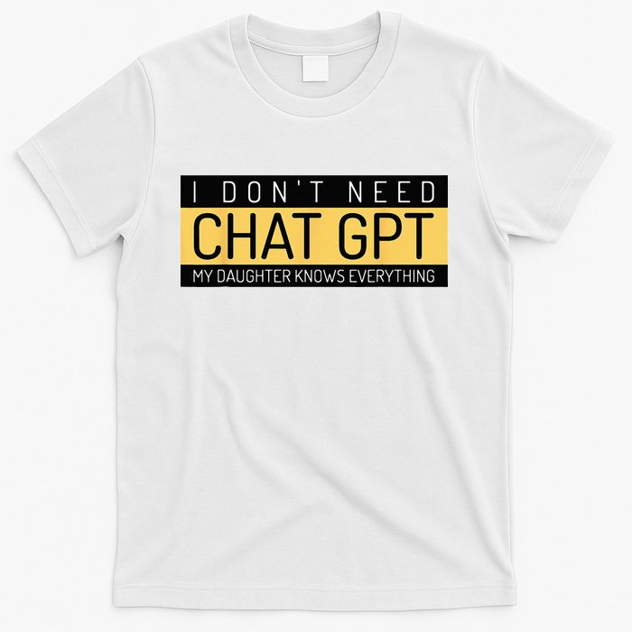 Funny Fathers Day Nerd Gift From Daughter To Dad Chat GPT T-Shirt