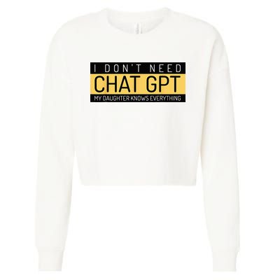 Funny Fathers Day Nerd Gift From Daughter To Dad Chat GPT Cropped Pullover Crew