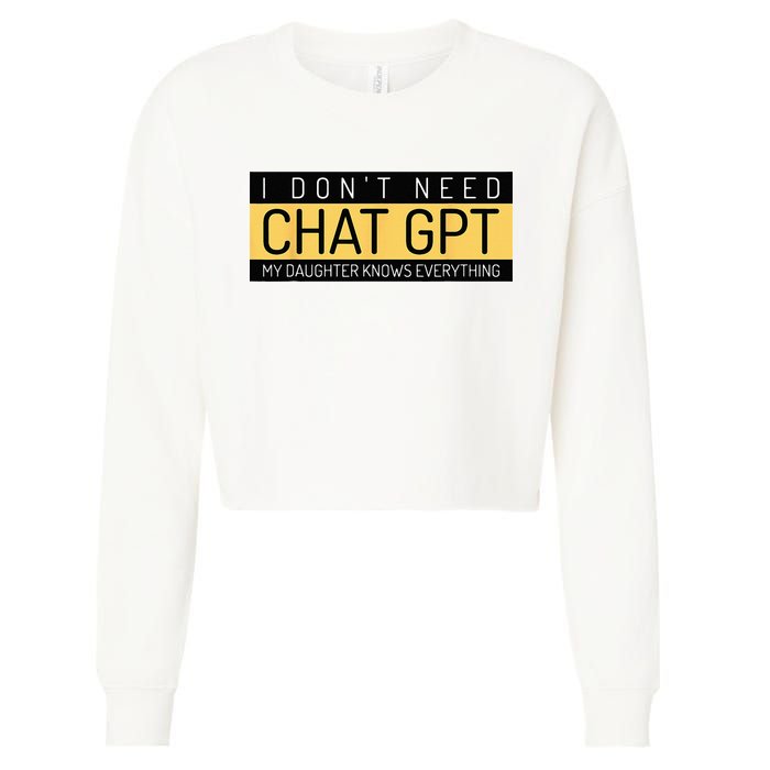 Funny Fathers Day Nerd Gift From Daughter To Dad Chat GPT Cropped Pullover Crew