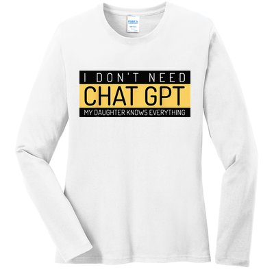 Funny Fathers Day Nerd Gift From Daughter To Dad Chat GPT Ladies Long Sleeve Shirt