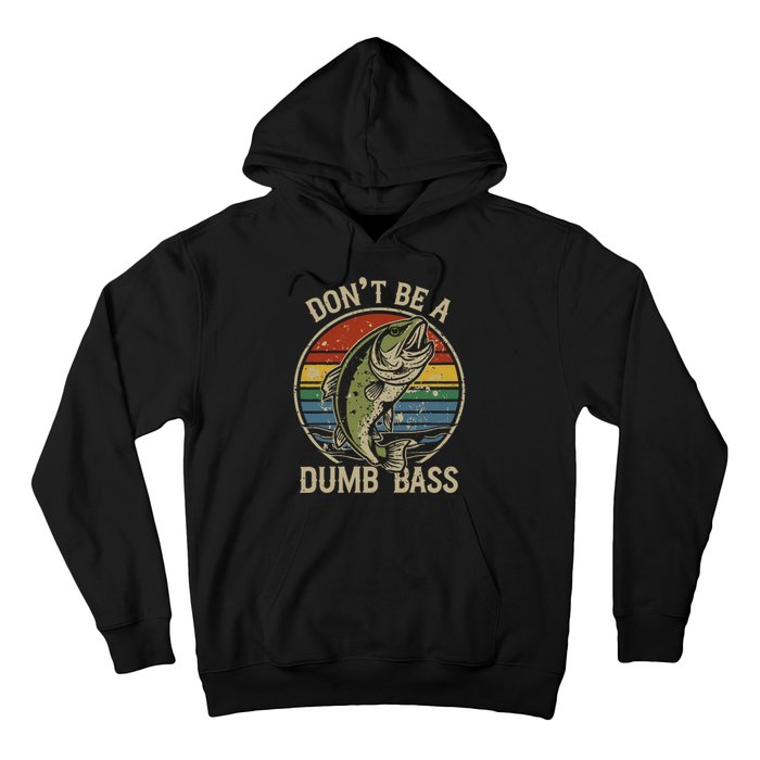 Funny Fishing Dont Be Dumb Bass Retro Vintage Fishing Hoodie