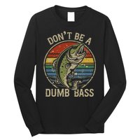 Funny Fishing Dont Be Dumb Bass Retro Vintage Fishing Long Sleeve Shirt