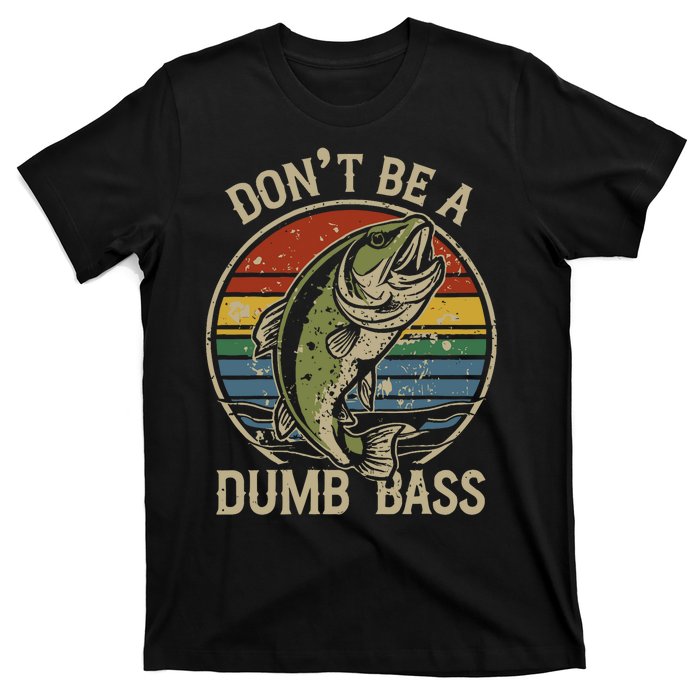 Funny Fishing Dont Be Dumb Bass Retro Vintage Fishing T-Shirt