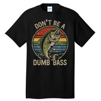 Funny Fishing Dont Be Dumb Bass Retro Vintage Fishing Tall T-Shirt