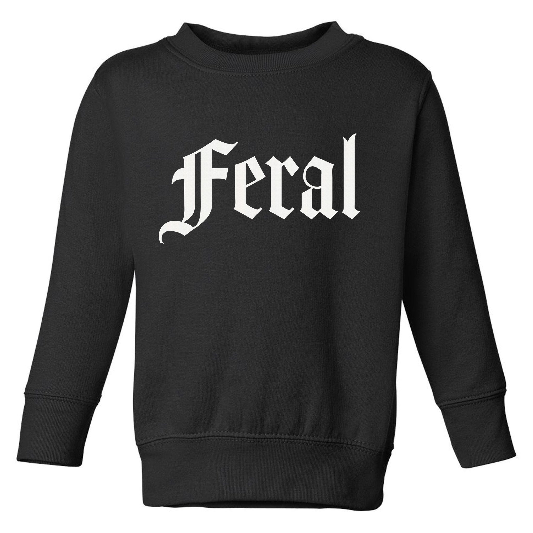 Feral Toddler Sweatshirt