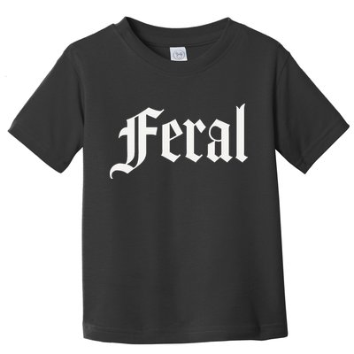 Feral Toddler T-Shirt