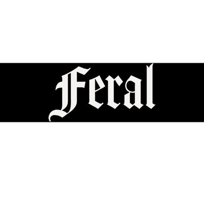 FERAL Bumper Sticker