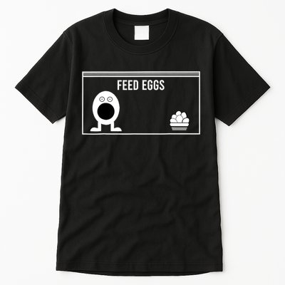 Funny Feed Eggs I Think You Should Leave Gifts For Men Tall T-Shirt