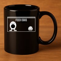 Funny Feed Eggs I Think You Should Leave Gifts For Men 11oz C Handle Ceramic Mug