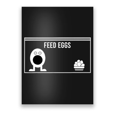 Funny Feed Eggs I Think You Should Leave Gifts For Men Poster