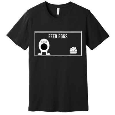 Funny Feed Eggs I Think You Should Leave Gifts For Men Premium T-Shirt