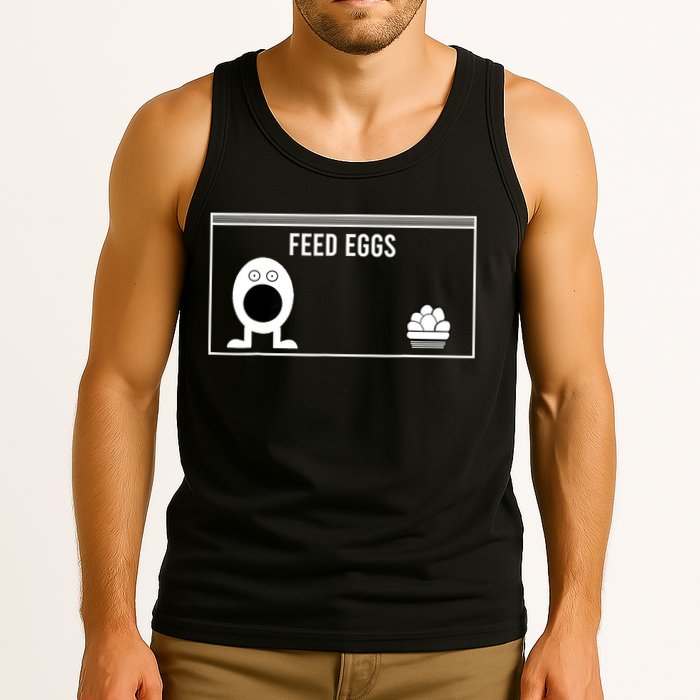 Funny Feed Eggs I Think You Should Leave Gifts For Men Tank Top