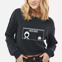 Funny Feed Eggs I Think You Should Leave Gifts For Men Cropped Pullover Crew