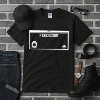 Funny Feed Eggs I Think You Should Leave Gifts For Men Tall T-Shirt
