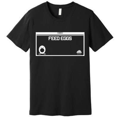 Funny Feed Eggs I Think You Should Leave Gifts For Men Premium T-Shirt