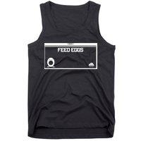 Funny Feed Eggs I Think You Should Leave Gifts For Men Tank Top